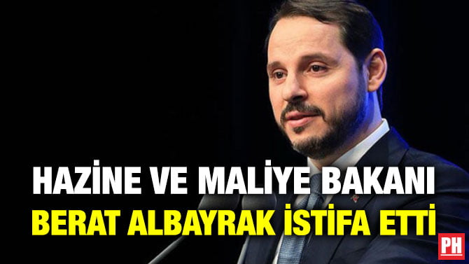 HAZİNE VE MALİYE BAKANI BERAT ALBAYRAK İSTİFA ETTİ