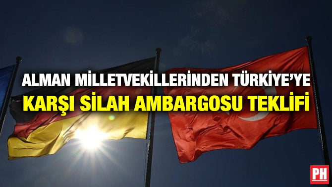 ALMAN MİLLETVEKİLLERİNDEN TÜRKİYE’YE KARŞI SİLAH AMBARGOSU TEKLİFİ