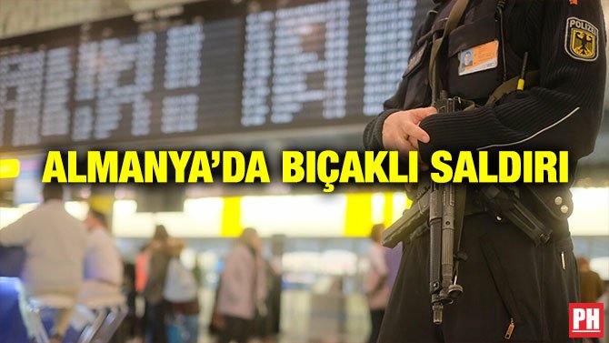 ALMANYA’DA BIÇAKLI SALDIRI