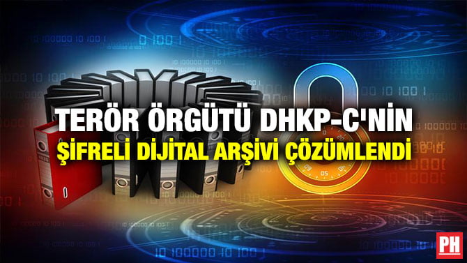 TERÖR ÖRGÜTÜ DHKP-C’NİN ŞİFRELİ DİJİTAL ARŞİVİ ÇÖZÜMLENDİ
