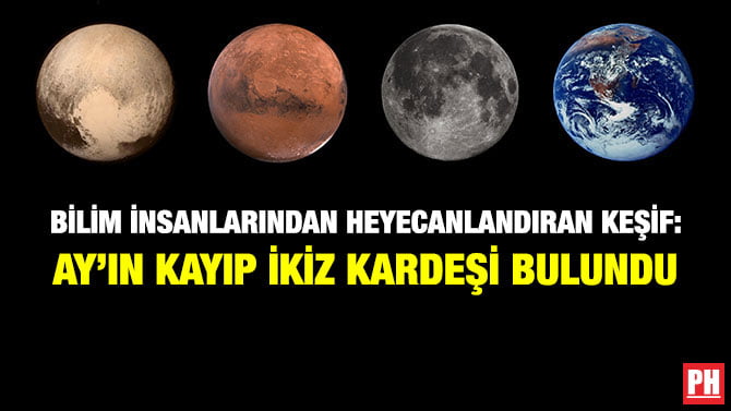 BİLİM İNSANLARINDAN HEYECANLANDIRAN KEŞİF: AY’IN KAYIP İKİZ KARDEŞİ BULUNDU