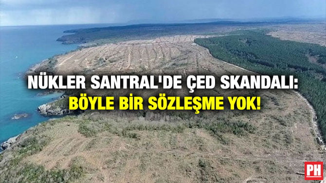 NÜKLER SANTRAL’DE ÇED SKANDALI: BÖYLE BİR SÖZLEŞME YOK!