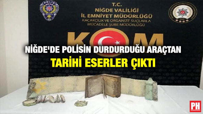 NİĞDE’DE POLİSİN DURDURDUĞU ARAÇTAN TARİHİ ESERLER ÇIKTI