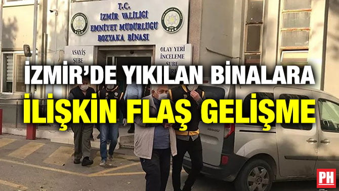 İZMİR’DE YIKILAN BİNALARA İLİŞKİN FLAŞ GELİŞME