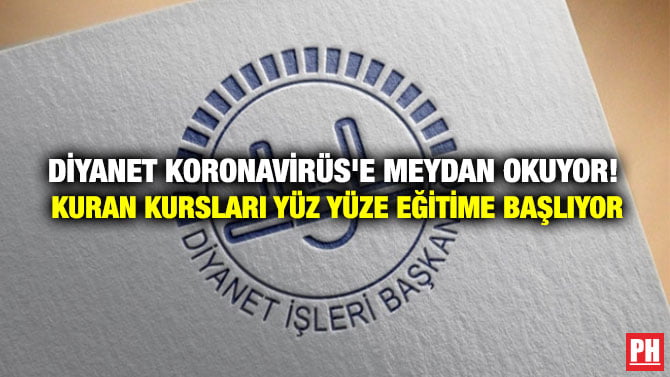DİYANET KORONAVİRÜS’E MEYDAN OKUYOR! KURAN KURSLARI YÜZ YÜZE EĞİTİME BAŞLIYOR