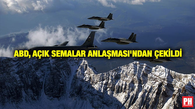 ABD, AÇIK SEMALAR ANLAŞMASI’NDAN ÇEKİLDİ