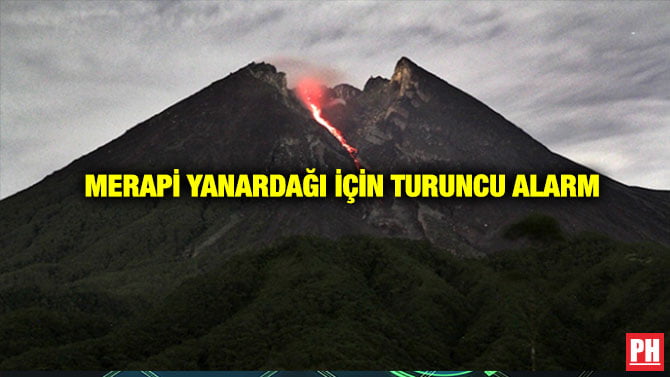 MERAPİ YANARDAĞI İÇİN TURUNCU ALARM