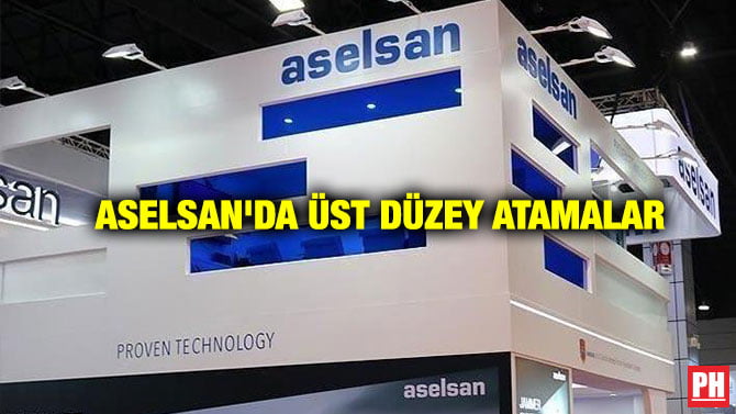 ASELSAN’DA ÜST DÜZEY ATAMALAR