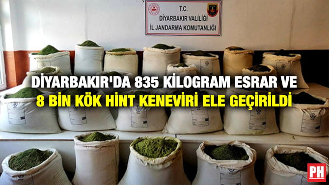 DİYARBAKIR’DA 835 KİLOGRAM ESRAR VE 8 BİN  KÖK HİNT KENEVİRİ ELE GEÇİRİLDİ