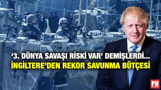 ‘3. DÜNYA SAVAŞI RİSKİ VAR’ DEMİŞLERDİ… İNGİLTERE’DEN REKOR SAVUNMA BÜTÇESİ
