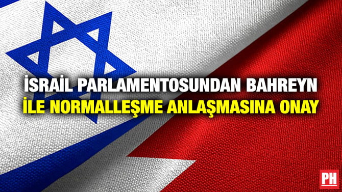 İSRAİL PARLAMENTOSUNDAN BAHREYN İLE NORMALLEŞME ANLAŞMASINA ONAY