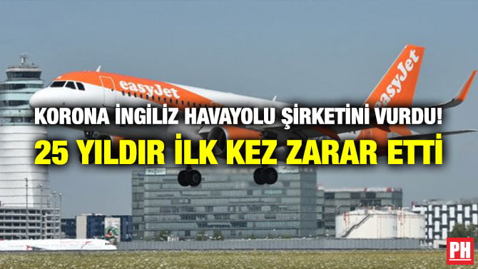 KORONA İNGİLİZ HAVAYOLU ŞİRKETİNİ VURDU! 25 YILDIR İLK KEZ ZARAR ETTİ