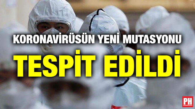 KORONAVİRÜSÜN YENİ MUTASYONU TESPİT EDİLDİ