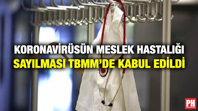 KORONAVİRÜSÜN MESLEK HASTALIĞI SAYILMASI TBMM’DE KABUL EDİLDİ
