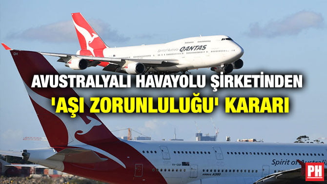 AVUSTRALYALI HAVAYOLU ŞİRKETİNDEN ‘AŞI ZORUNLULUĞU’ KARARI