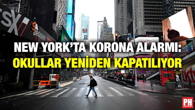 NEW YORK’TA KORONA ALARMI: OKULLAR YENİDEN KAPATILIYOR