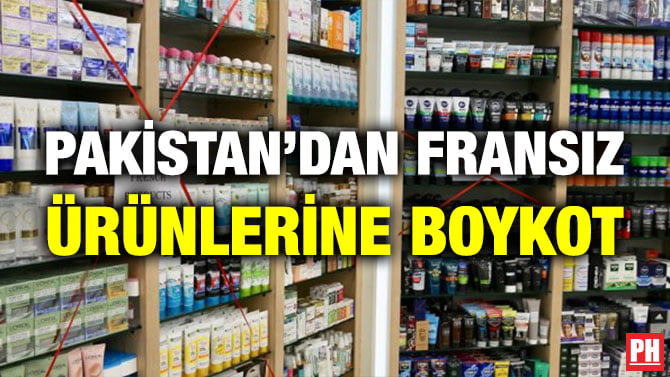 PAKİSTAN’DAN FRANSIZ ÜRÜNLERİNE BOYKOT