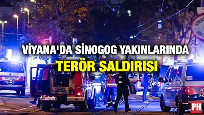 VİYANA’DA SİNOGOG YAKINLARINDA TERÖR SALDIRISI