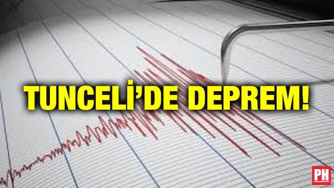 TUNCELİ’DE DEPREM!