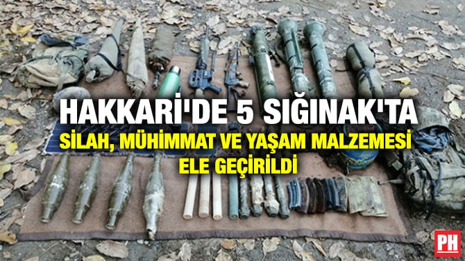HAKKARİ’DE 5 SIĞINAK’TA SİLAH, MÜHİMMAT VE YAŞAM MALZEMESİ ELE GEÇİRİLDİ