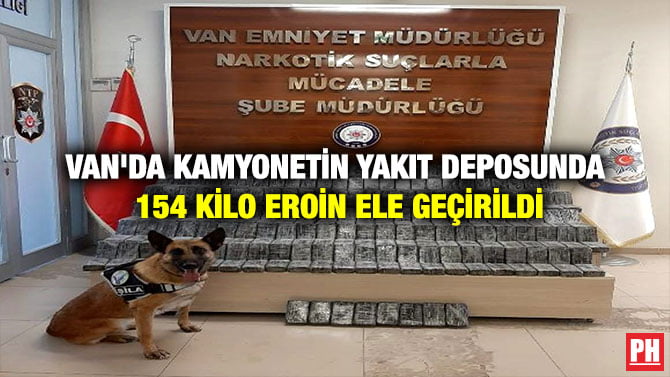 VAN’DA KAMYONETİN YAKIT DEPOSUNDA 154 KİLO EROİN ELE GEÇİRİLDİ