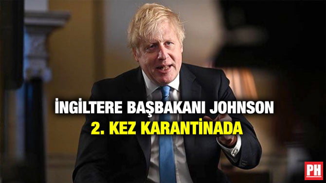  İNGİLTERE BAŞBAKANI JOHNSON 2. KEZ KARANTİNADA
