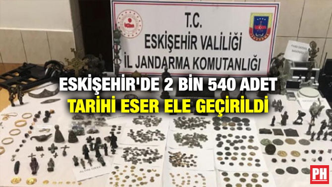 ESKİŞEHİR’DE 2 BİN 540 ADET TARİHİ ESER ELE GEÇİRİLDİ