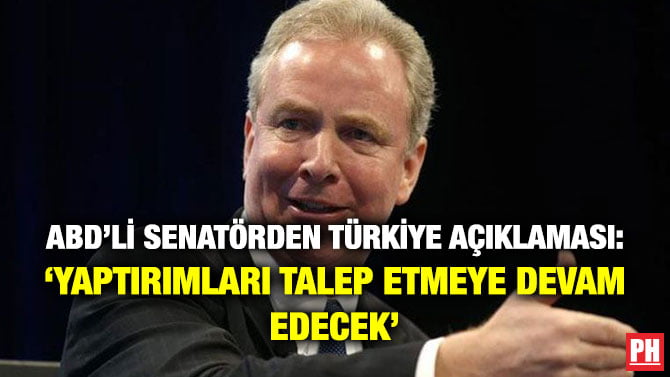 ABD’Lİ SENATÖRDEN TÜRKİYE AÇIKLAMASI: ‘YAPTIRIMLARI TALEP ETMEYE DEVAM EDECEK’