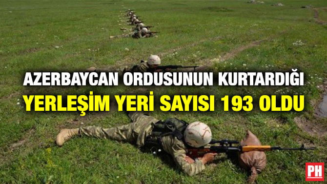 AZERBAYCAN ORDUSUNUN KURTARDIĞI YERLEŞİM YERİ SAYISI 193 OLDU