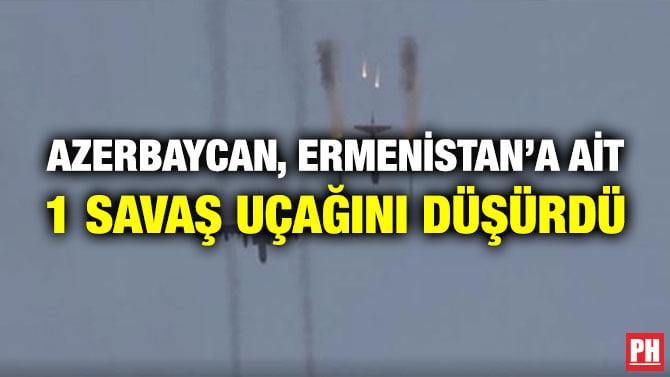 AZERBAYCAN, ERMENİSTAN’A AİT 1 SAVAŞ UÇAĞINI DÜŞÜRDÜ