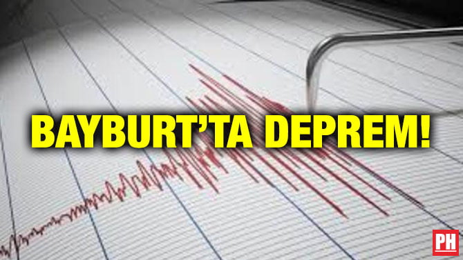 BAYBURT’TA DEPREM!
