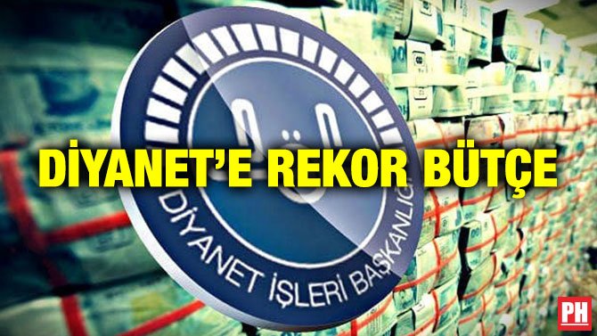 DİYANET’E REKOR BÜTÇE