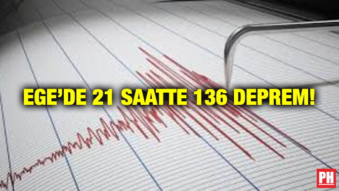 EGE’DE 21 SAATTE 136 DEPREM!