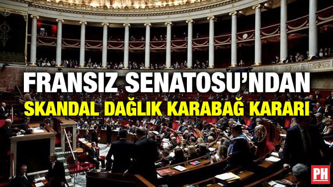 FRANSIZ SENATOSU’NDAN SKANDAL DAĞLIK KARABAĞ KARARI