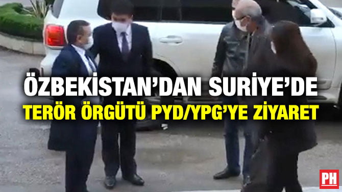ÖZBEKİSTAN’DAN SURİYE’DE TERÖR ÖRGÜTÜ PYD/YPG’YE ZİYARET