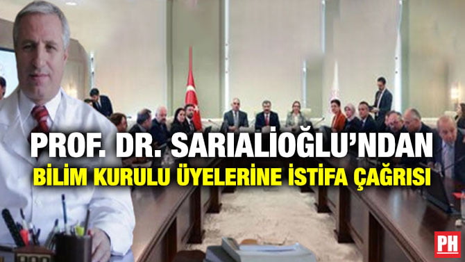 PROF. DR. SARIALİOĞLU’NDAN BİLİM KURULU ÜYELERİNE İSTİFA ÇAĞRISI