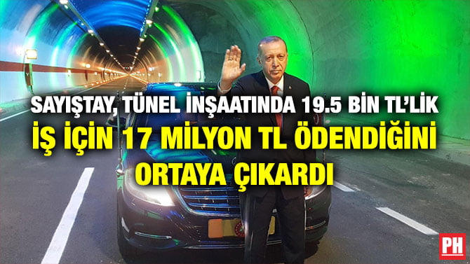 SAYIŞTAY, TÜNEL İNŞAATINDA 19.5 BİN TL’LİK İŞ İÇİN 17 MİLYON TL ÖDENDİĞİNİ ORTAYA ÇIKARDI