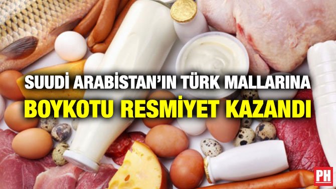 SUUDİ ARABİSTAN’IN TÜRK MALLARINA BOYKOTU RESMİYET KAZANDI