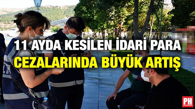 11 AYDA KESİLEN İDARİ PARA CEZALARINDA BÜYÜK ARTIŞ