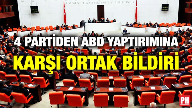 4 PARTİDEN ABD YAPTIRIMINA KARŞI ORTAK BİLDİRİ