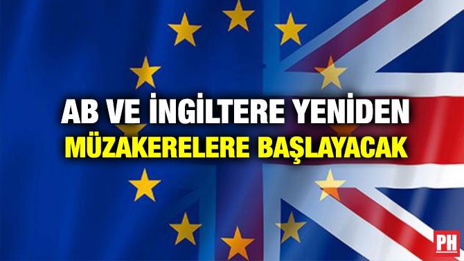 AB VE İNGİLTERE YENİDEN MÜZAKERELERE BAŞLAYACAK