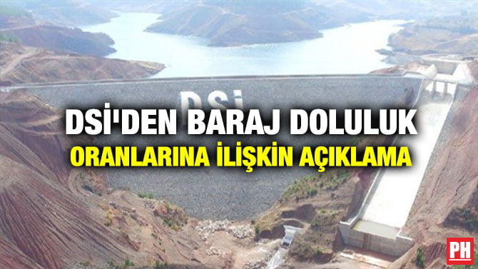 DSİ’DEN BARAJ DOLULUK ORANLARINA İLİŞKİN AÇIKLAMA