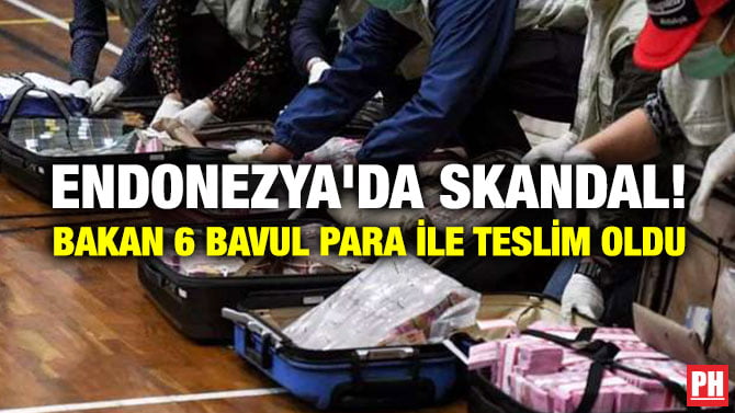 ENDONEZYA’DA SKANDAL! BAKAN 6 BAVUL PARA İLE TESLİM OLDU