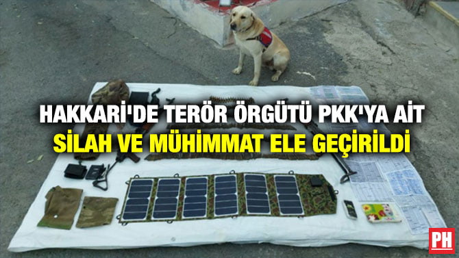 HAKKARİ’DE TERÖR ÖRGÜTÜ PKK’YA AİT SİLAH VE MÜHİMMAT ELE GEÇİRİLDİ