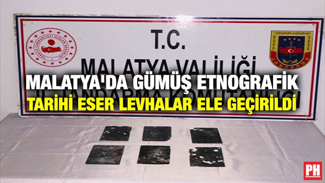 MALATYA’DA GÜMÜŞ ETNOGRAFİK TARİHİ ESER LEVHALAR ELE GEÇİRİLDİ