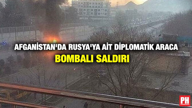 AFGANİSTAN’DA RUSYA’YA AİT DİPLOMATİK ARACA BOMBALI SALDIRI