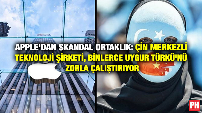 APPLE’DAN SKANDAL ORTAKLIK: ÇİN MERKEZLİ TEKNOLOJİ ŞİRKETİ, BİNLERCE UYGUR TÜRKÜ’NÜ ZORLA ÇALIŞTIRIYOR