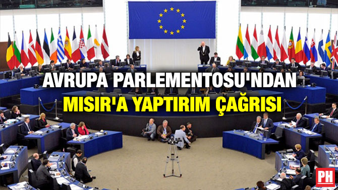 AVRUPA PARLEMENTOSU’NDAN MISIR’A YAPTIRIM ÇAĞRISI