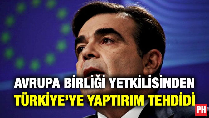 AVRUPA BİRLİĞİ YETKİLİSİNDEN TÜRKİYE’YE YAPTIRIM TEHDİDİ