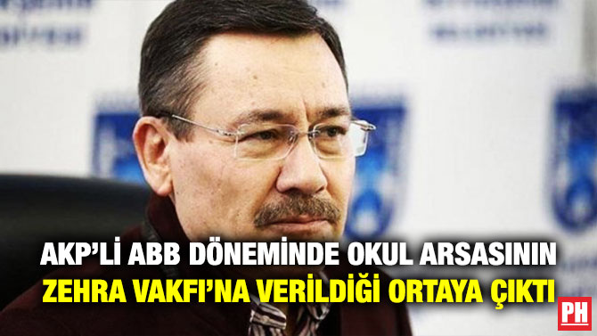 AKP’Lİ ABB DÖNEMİNDE OKUL ARSASININ ZEHRA VAKFI’NA VERİLDİĞİ ORTAYA ÇIKTI